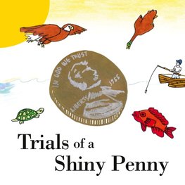 Trials of a Shiny Penny