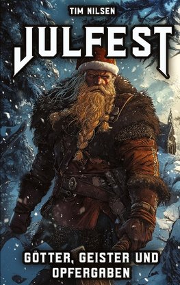 Julfest - Götter, Geister und Opfergaben