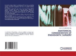 ANATOMICAL CONSIDERATION OF ENDODONTIC SURGERY
