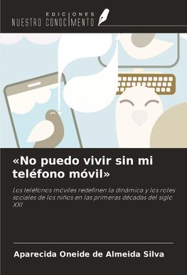 'No puedo vivir sin mi teléfono móvil'