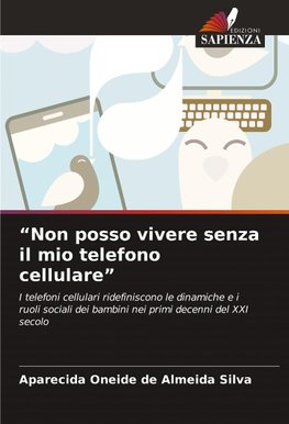"Non posso vivere senza il mio telefono cellulare"
