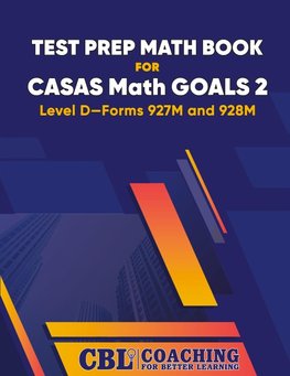 Test Prep Math Book  for  CASAS Math GOALS 2  Level D-Forms 927M and 928M
