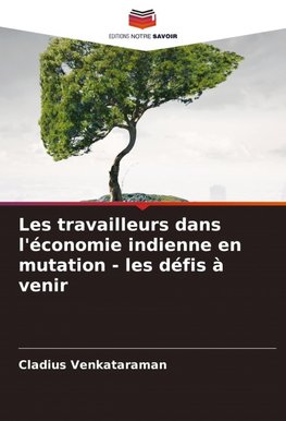 Les travailleurs dans l'économie indienne en mutation - les défis à venir