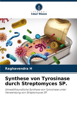 Synthese von Tyrosinase durch Streptomyces SP.