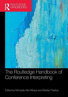 The Routledge Handbook of Conference Interpreting
