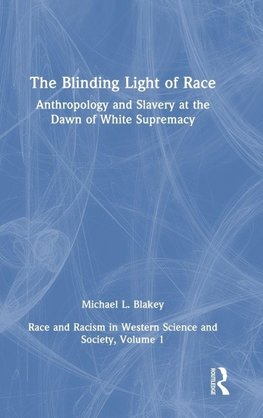 Anthropology and Slavery at the Dawn of White Supremacy