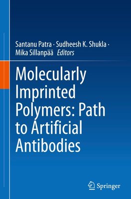 Molecularly Imprinted Polymers: Path to Artificial Antibodies