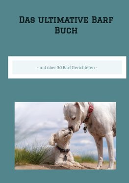 Das ultimative Barf Buch
