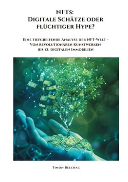 NFTs: Digitale Schätze oder flüchtiger Hype?