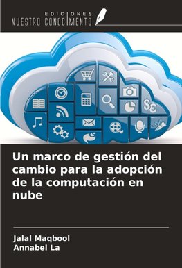 Un marco de gestión del cambio para la adopción de la computación en nube
