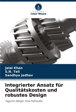 Integrierter Ansatz für Qualitätskosten und robustes Design