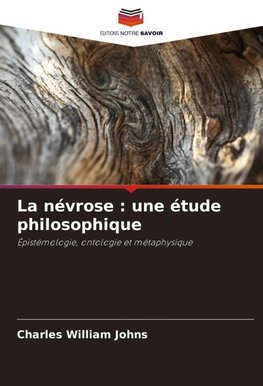 La névrose : une étude philosophique
