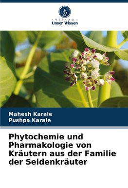 Phytochemie und Pharmakologie von Kräutern aus der Familie der Seidenkräuter