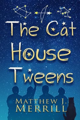 The Cat House Tweens
