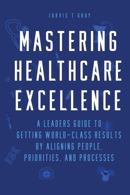 MASTERING HEALTHCARE EXCELLENCE