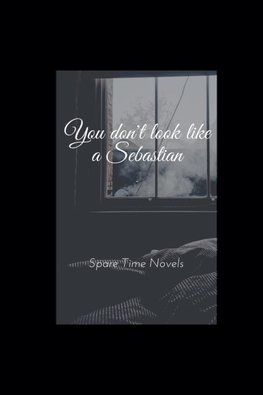 You Don't Look Like A Sebastian