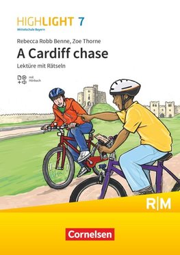 Highlight 7. Jahrgangsstufe - Mittelschule Bayern - A Cardiff chase - Lektüre mit Hörbuch und Rätseln - Für R- und M-Klassen