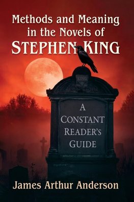 Methods and Meaning in the Novels of Stephen King