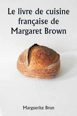 Le livre de cuisine française de Margaret Brown