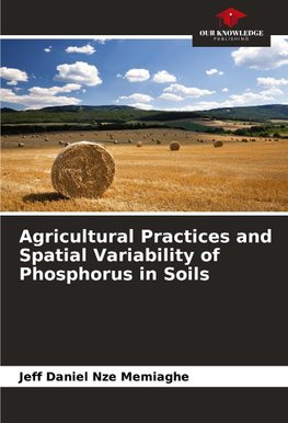 Agricultural Practices and Spatial Variability of Phosphorus in Soils