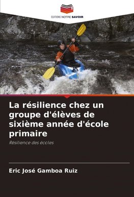 La résilience chez un groupe d'élèves de sixième année d'école primaire