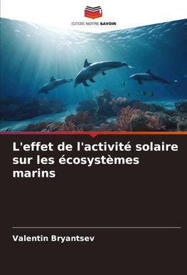 L'effet de l'activité solaire sur les écosystèmes marins