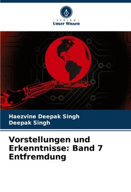 Vorstellungen und Erkenntnisse: Band 7 Entfremdung