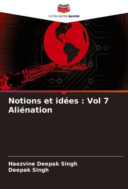 Notions et idées : Vol 7 Aliénation
