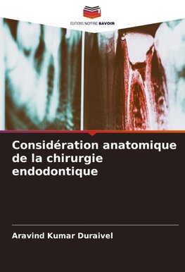 Considération anatomique de la chirurgie endodontique