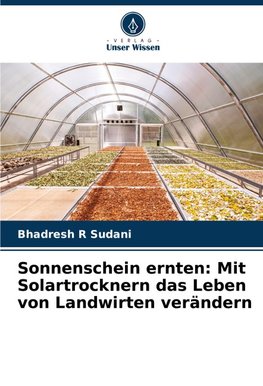 Sonnenschein ernten: Mit Solartrocknern das Leben von Landwirten verändern