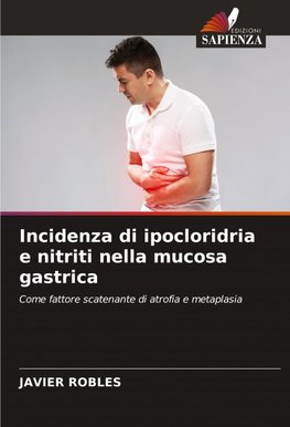 Incidenza di ipocloridria e nitriti nella mucosa gastrica