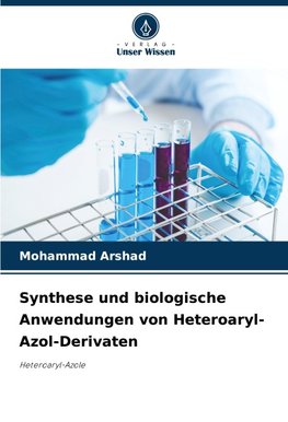 Synthese und biologische Anwendungen von Heteroaryl-Azol-Derivaten