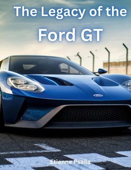 The Legacy of the Ford GT