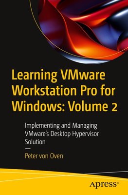 Learning VMware Workstation Pro for Windows: Volume 2