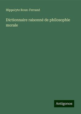 Dictionnaire raisonné de philosophie morale