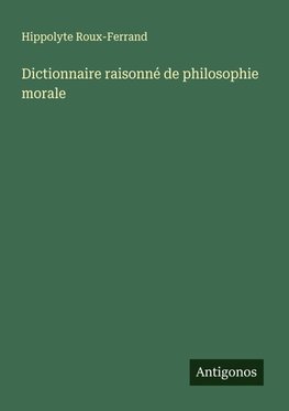 Dictionnaire raisonné de philosophie morale