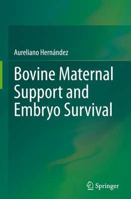 Bovine Maternal Support and Embryo Survival