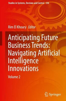Anticipating Future Business Trends: Navigating Artificial Intelligence Innovations