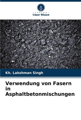 Verwendung von Fasern in Asphaltbetonmischungen