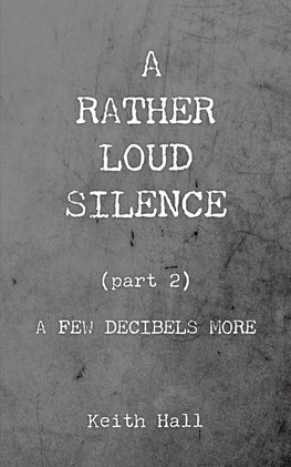 A Rather Loud Silence