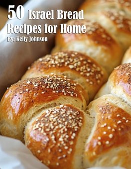 50 Israel Bread Recipes for Home