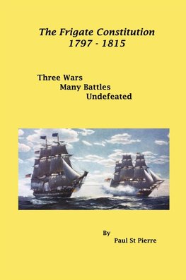 The Frigate Constitution 1797 - 1815
