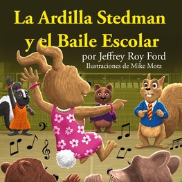 La Ardilla Stedman y el Baile Escolar