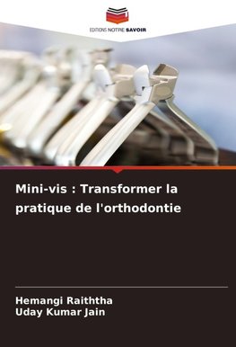 Mini-vis : Transformer la pratique de l'orthodontie