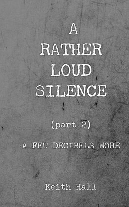 A Rather Loud Silence