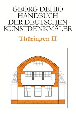 Dehio - Handbuch der deutschen Kunstdenkmäler / Thüringen II