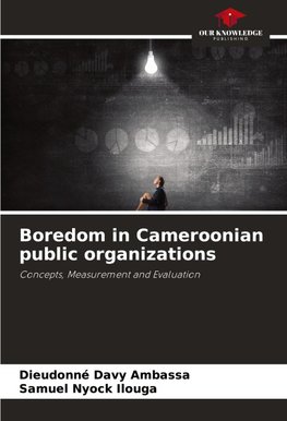 Boredom in Cameroonian public organizations