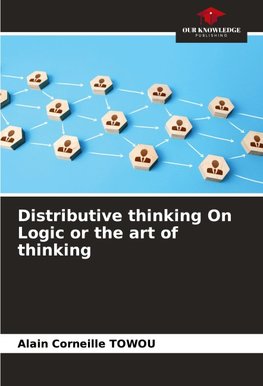 Distributive thinking On Logic or the art of thinking