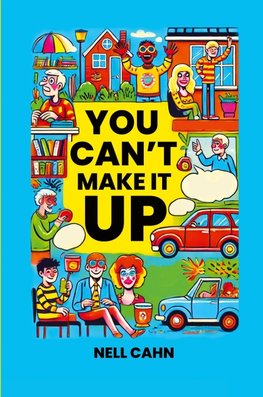 You Can't Make It Up