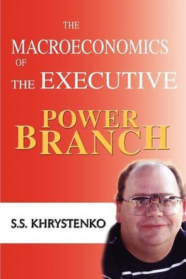 The Macroeconomics of the Executive Power Branch